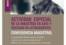 Facultad de Arte invita a conferencia del reconocido García Canclini