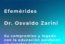 Efeméride: Osvaldo Zarini, su compromiso y legado.