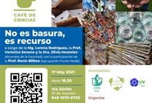 Café de Ciencias: “No es basura, es recurso”